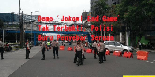 Demo 'Jokowi End Game' Tak Terbukti, Polisi Buru Penyebar Seruan