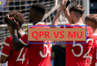Hasil QPR vs MU: Setan Merah Tumbang 2-4