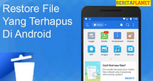 Cara Mengembalikan File Yang Sudah Lama Terhapus Di Android