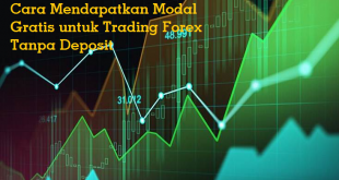 Cara Mendapatkan Modal Gratis untuk Trading Forex Tanpa Deposit