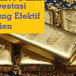 Cara Investasi Emas yang Efektif dan Efisien