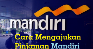 Cara Mengajukan Pinjaman di Bank Mandiri