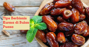 Tips Berbisnis Kurma di Bulan Puasa