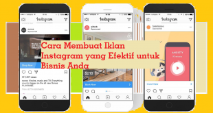 Cara Membuat Iklan Instagram yang Efektif untuk Bisnis Anda