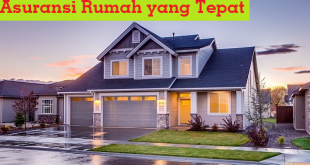 Bagaimana Cara Memilih Asuransi Rumah yang Tepat