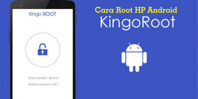 Cara Root HP Android Dengan Kingroot APK