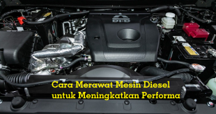 Cara Merawat Mesin Diesel untuk Meningkatkan Performa