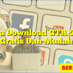 Cara Download GTA 5 PC Gratis Dan Mudah
