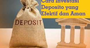 Cara Investasi Deposito yang Efektif dan Aman