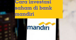 Tips dan Trik Investasi Saham di Bank Mandiri