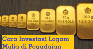 Cara Investasi Logam Mulia di Pegadaian