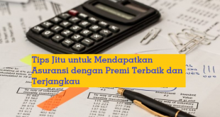 Tips Jitu Agar Dapat Asuransi Premi Mudah dan Bagus