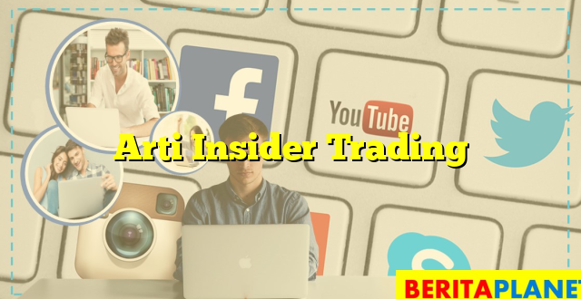 Arti Insider Trading