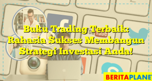 Buku Trading Terbaik: Rahasia Sukses Membangun Strategi Investasi Anda!