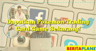 Dapatkan Pokemon Trading Card Game Sekarang!