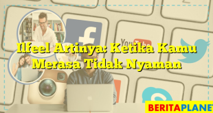 Ilfeel Artinya: Ketika Kamu Merasa Tidak Nyaman