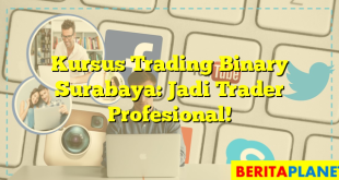 Kursus Trading Binary Surabaya: Jadi Trader Profesional!