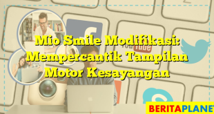 Mio Smile Modifikasi: Mempercantik Tampilan Motor Kesayangan