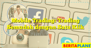 Mobile Trading: Trading Semudah dengan Satu Klik