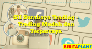 SII Surabaya Trading – Trading Mudah dan Terpercaya