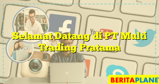 Selamat Datang di PT Multi Trading Pratama