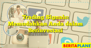 Trading Signals: Memudahkan Anda dalam Berinvestasi