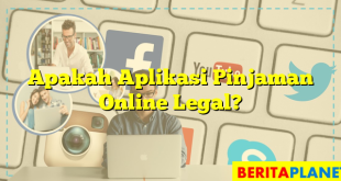 Apakah Aplikasi Pinjaman Online Legal?