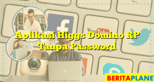 Aplikasi Higgs Domino RP Tanpa Password