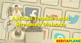 Aplikasi Terbaik untuk Streaming Olahraga