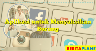 Aplikasi untuk Menyaksikan Burung