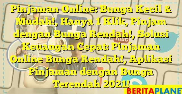 Pinjaman Online: Bunga Kecil & Mudah!, Hanya 1 Klik, Pinjam dengan Bunga Rendah!, Solusi Keuangan Cepat: Pinjaman Online Bunga Rendah!, Aplikasi Pinjaman dengan Bunga Terendah 2021!