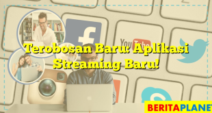 Terobosan Baru: Aplikasi Streaming Baru!