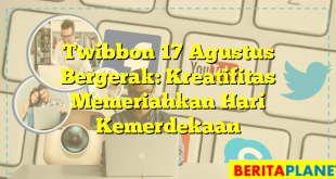 Twibbon 17 Agustus Bergerak: Kreatifitas Memeriahkan Hari Kemerdekaan