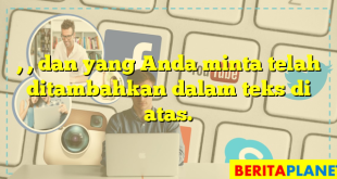 , , dan  yang Anda minta telah ditambahkan dalam teks di atas.