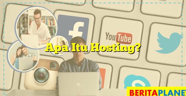 Apa Itu Hosting?