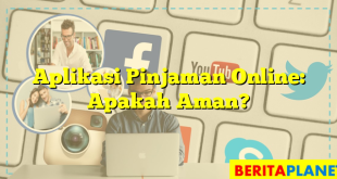 Aplikasi Pinjaman Online: Apakah Aman?