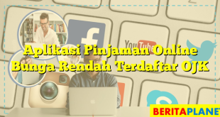 Aplikasi Pinjaman Online Bunga Rendah Terdaftar OJK