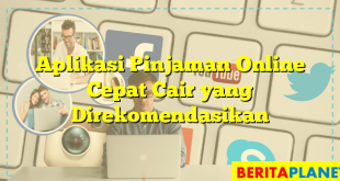 Aplikasi Pinjaman Online Cepat Cair yang Direkomendasikan