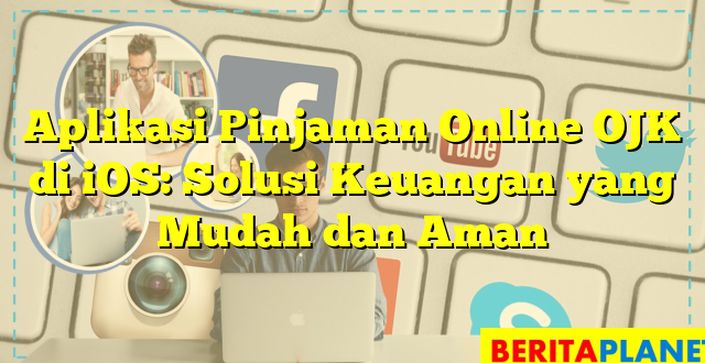 Aplikasi Pinjaman Online OJK di iOS: Solusi Keuangan yang Mudah dan Aman