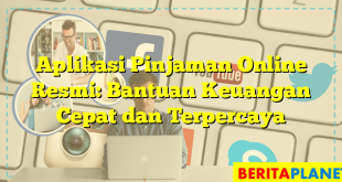 Aplikasi Pinjaman Online Resmi: Bantuan Keuangan Cepat dan Terpercaya