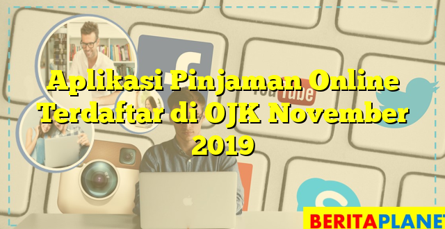 Aplikasi Pinjaman Online Terdaftar di OJK November 2019