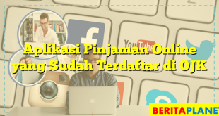 Aplikasi Pinjaman Online yang Sudah Terdaftar di OJK