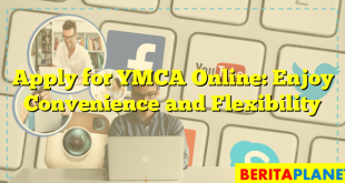 Apply for YMCA Online: Enjoy Convenience and Flexibility