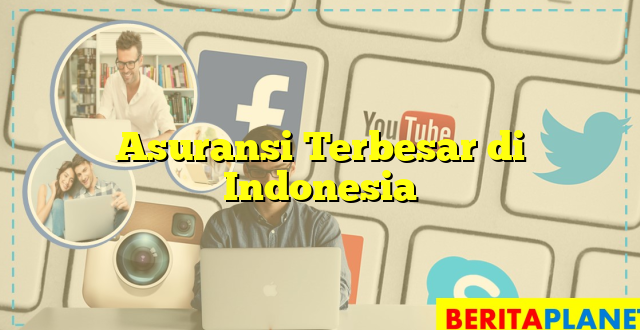 Asuransi Terbesar di Indonesia