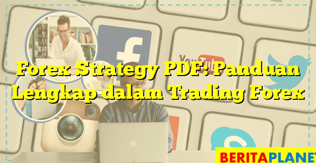 Forex Strategy PDF: Panduan Lengkap dalam Trading Forex