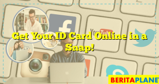 Get Your ID Card Online in a Snap!