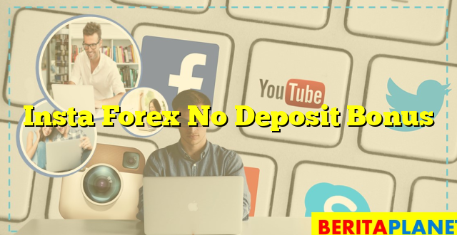 Insta Forex No Deposit Bonus