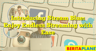 Introducing Stream Blue: Enjoy Endless Streaming with Ease