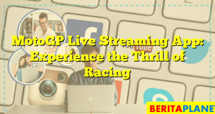 MotoGP Live Streaming App: Experience the Thrill of Racing