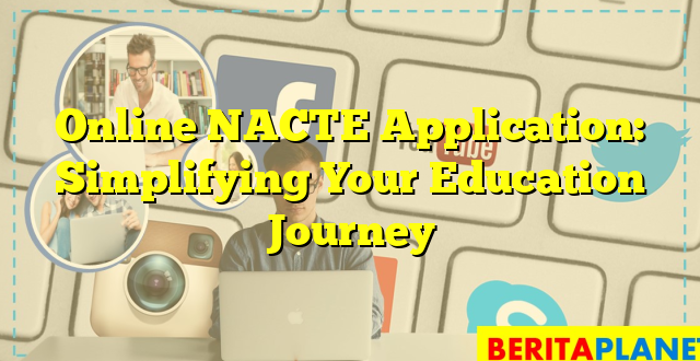 Online NACTE Application: Simplifying Your Education Journey